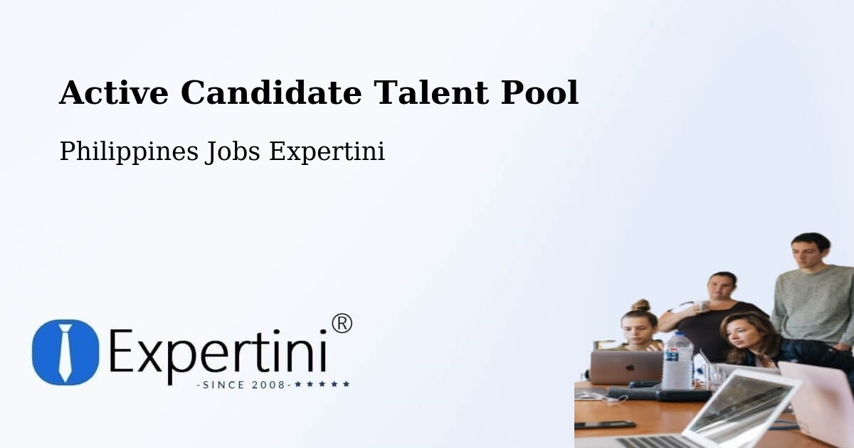 Active Candidate Talent Pool – Ermita - Philippines Jobs Expertini