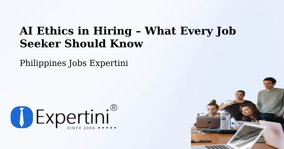 AI Ethics in Recruitment & Hiring – Ermita - Ermita, Philippines Jobs Expertini