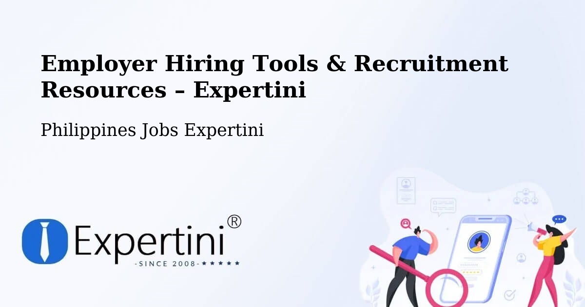 Employer Hiring Tools & Recruitment Resources – Ermita - Ermita, Philippines Jobs Expertini
