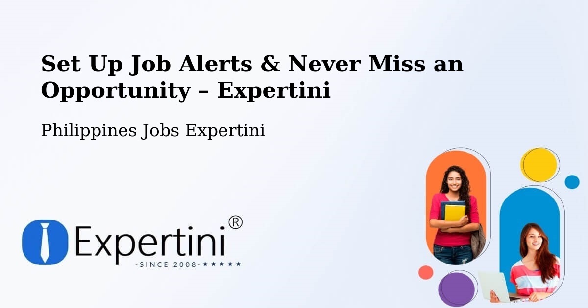 Job Alerts Guide – Get Notified About New Jobs in Ermita - Ermita, Philippines Jobs Expertini