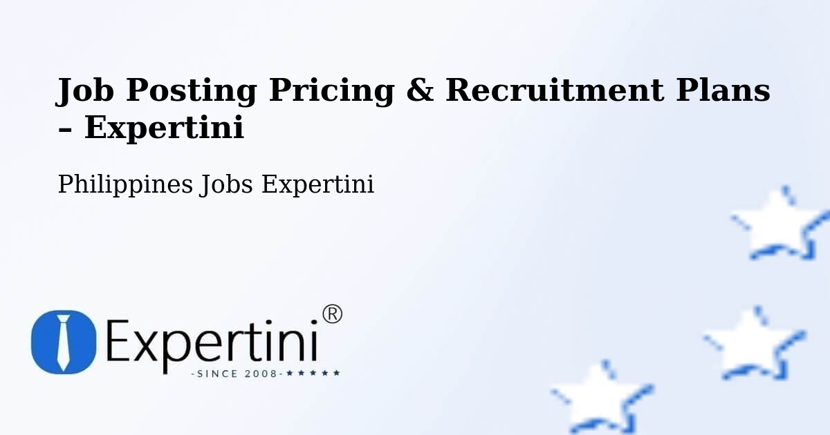 Job Posting Pricing & Recruitment Plans – Ermita - Ermita, Philippines Jobs Expertini
