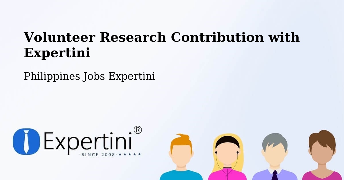 Volunteer Research Contribution Program – Ermita - Philippines Jobs Expertini